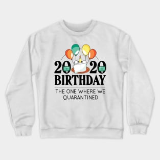 HAPPY BIRTHDAY 2020 QUOTE Crewneck Sweatshirt